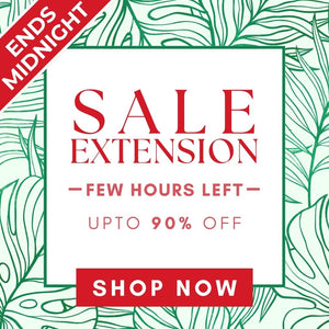 SALE EXTENSION Last Chance To Save!