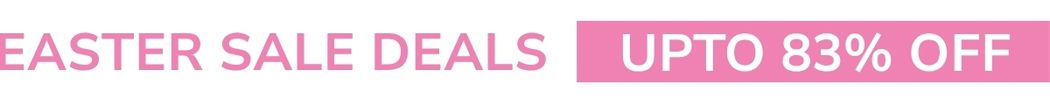 EASTER SALE   UPTO 83% OFF!